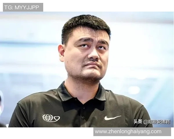 姚明回归篮球赛场执教男篮展现新风貌引发球迷热议