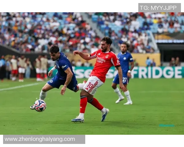 西甲精彩对决切尔西逆转本菲卡引发转会市场热议